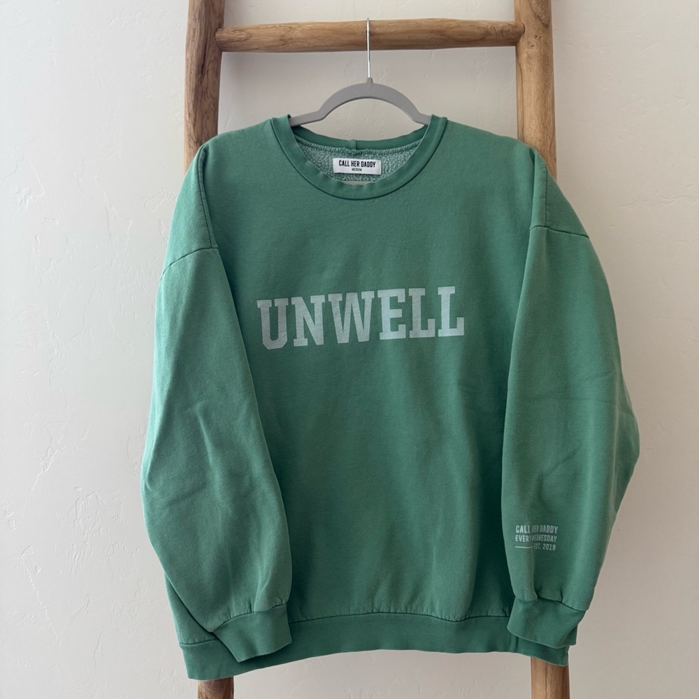Unwell Call Her Daddy Podcast Alex Cooper Sweatshirt Green Size Medium